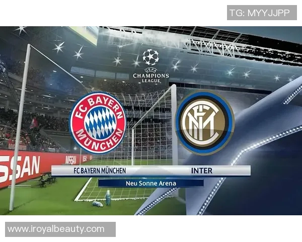 大巴黎与拜仁在线对决解析精彩赛事回顾与战术分析