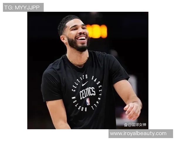 杰森塔图姆如何在NBA赛场上展现卓越领导力与个人魅力 杰森塔图姆如何在NBA赛场上展现卓越领导力与个人魅力